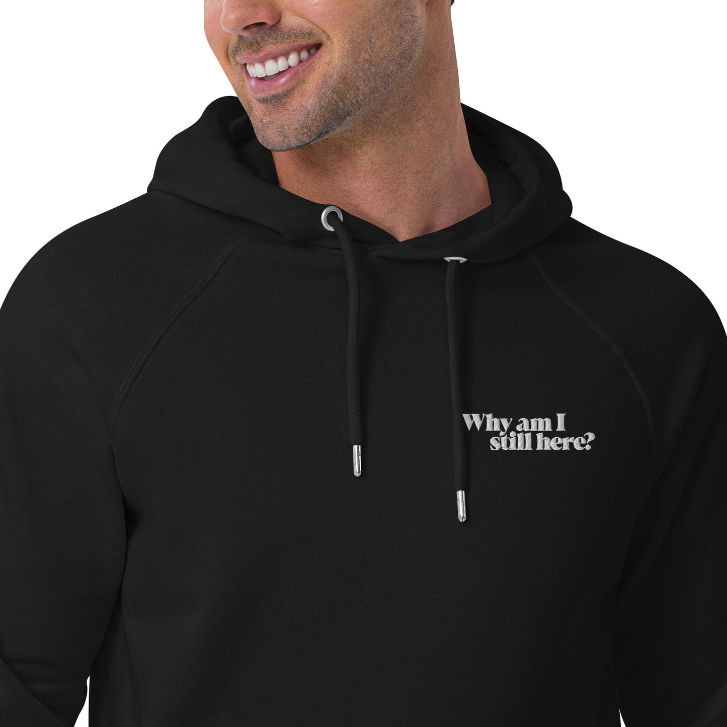 "Why am I still here?" unisex eco hoodie