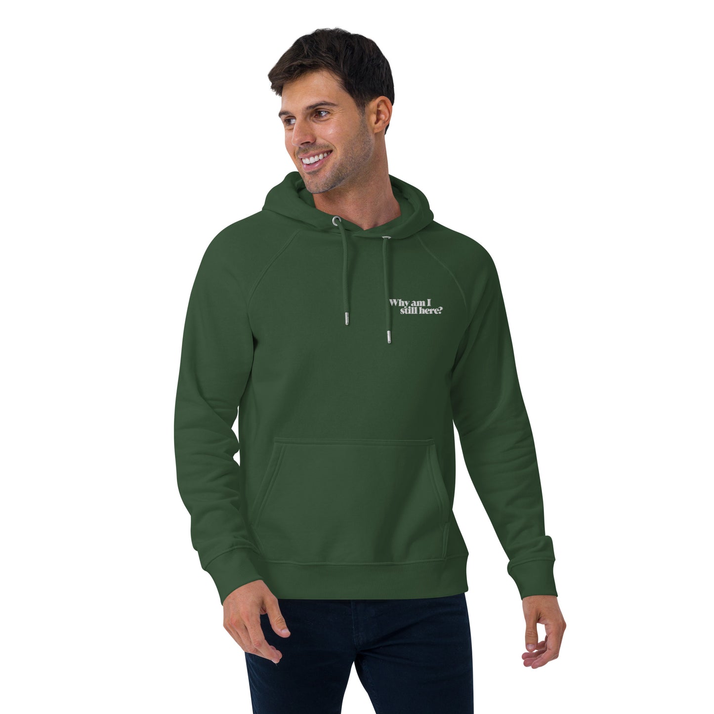 "Why am I still here?" unisex eco hoodie