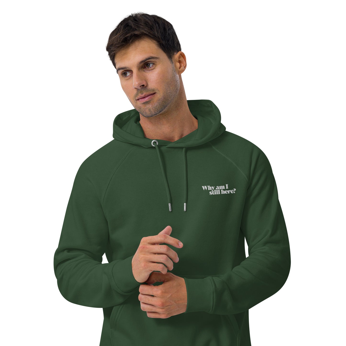 "Why am I still here?" unisex eco hoodie