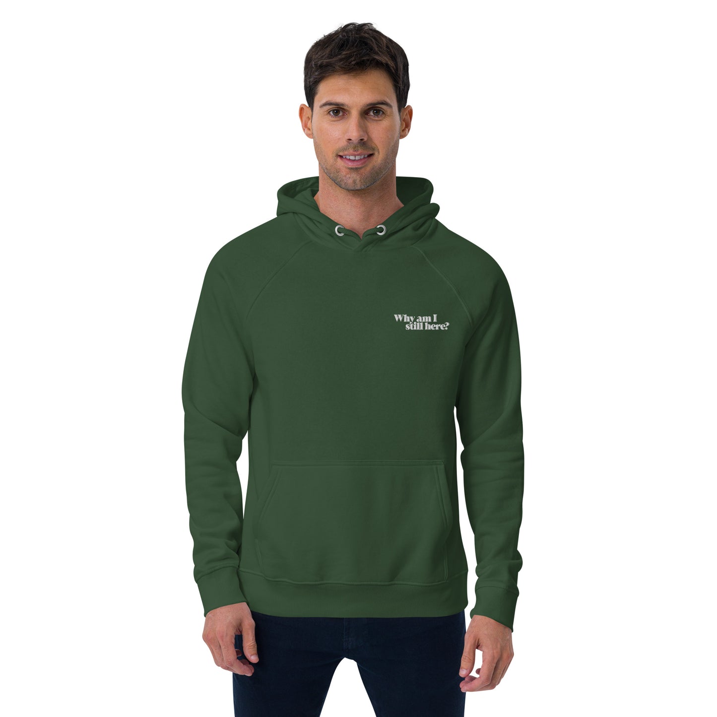 "Why am I still here?" unisex eco hoodie
