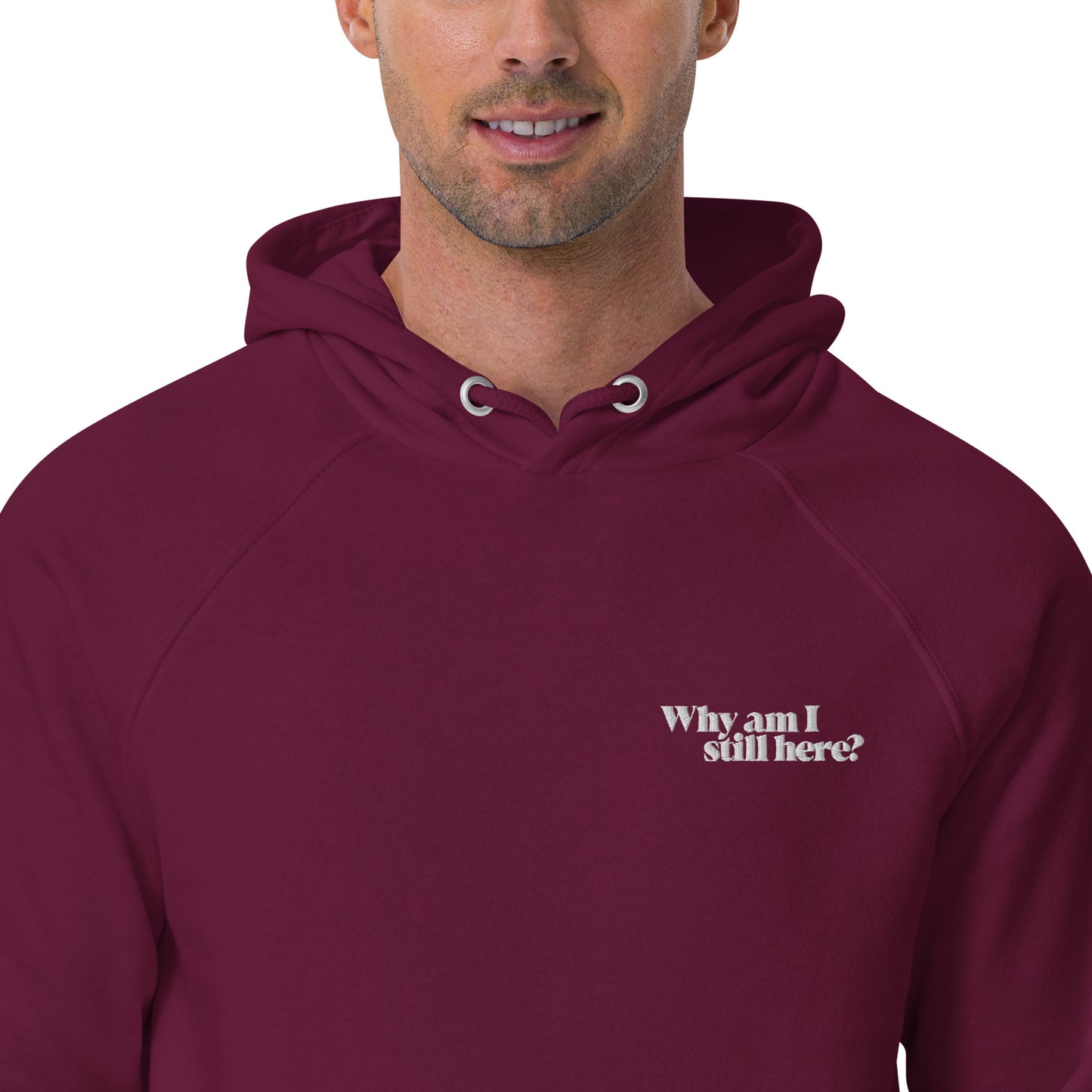 "Why am I still here?" unisex eco hoodie