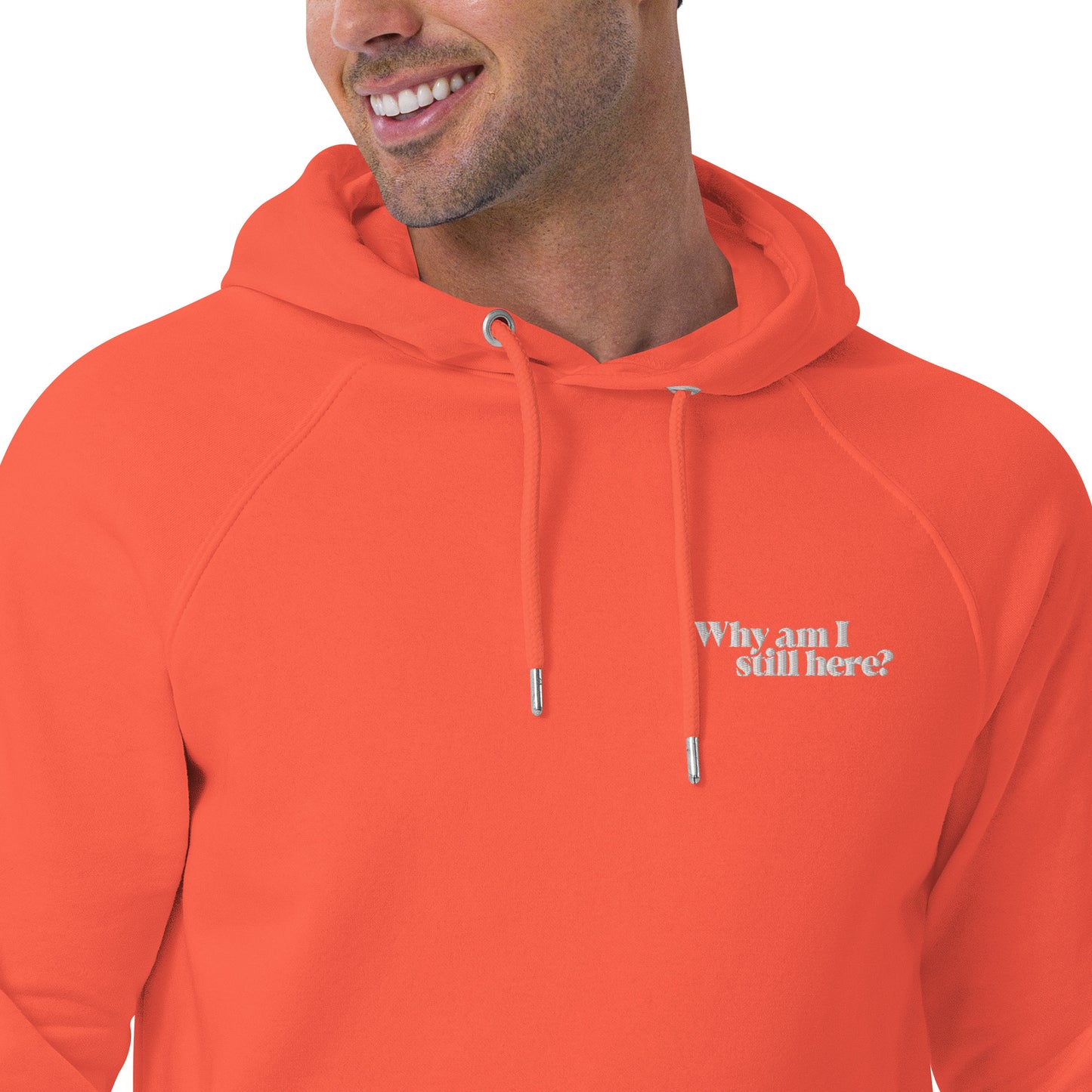 "Why am I still here?" unisex eco hoodie