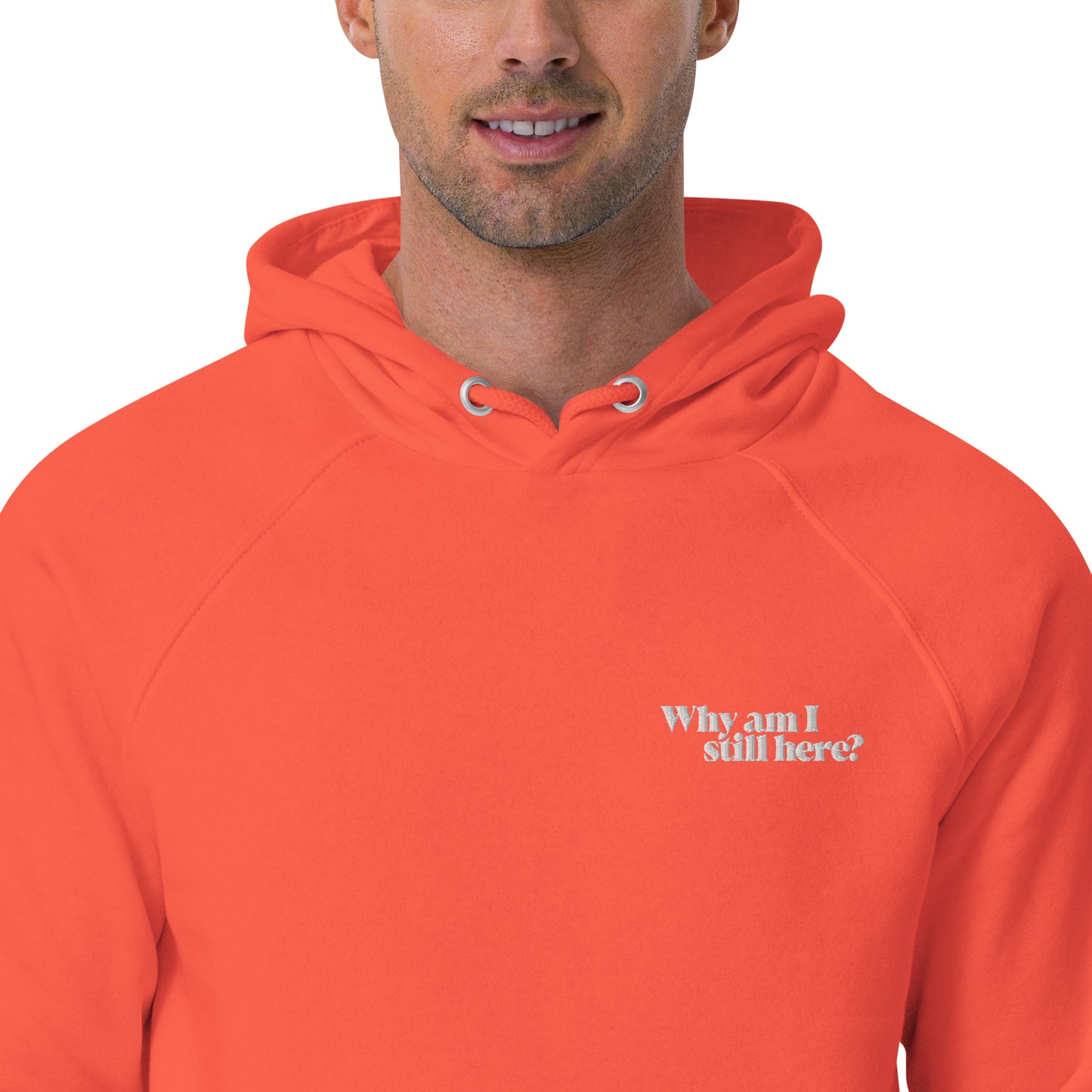 "Why am I still here?" unisex eco hoodie