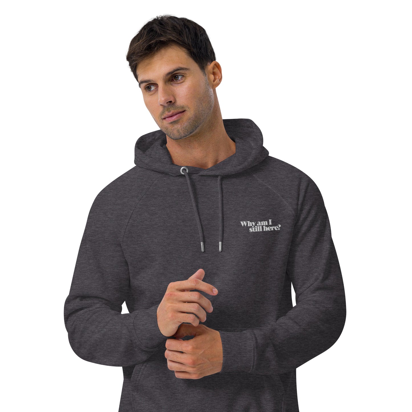 "Why am I still here?" unisex eco hoodie