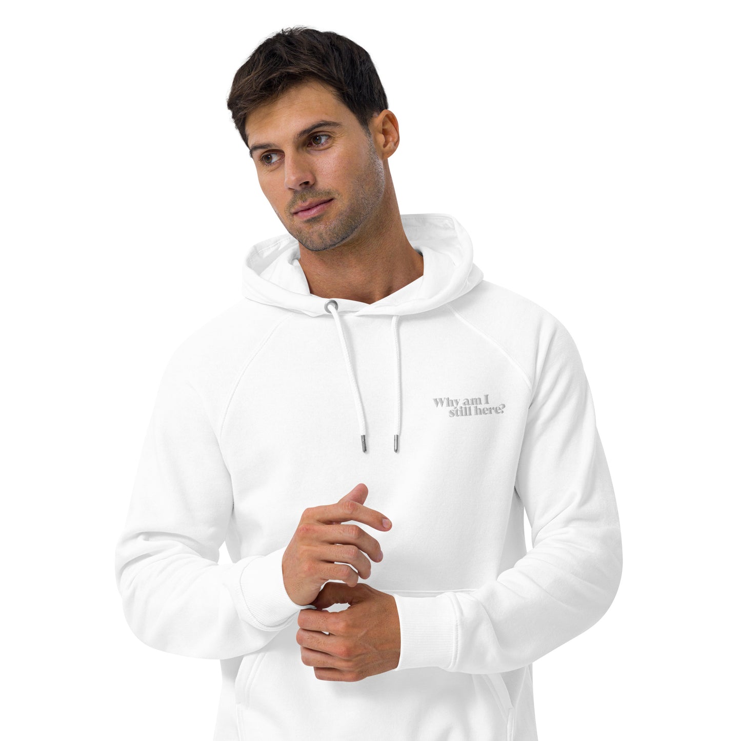 "Why am I still here?" unisex eco hoodie