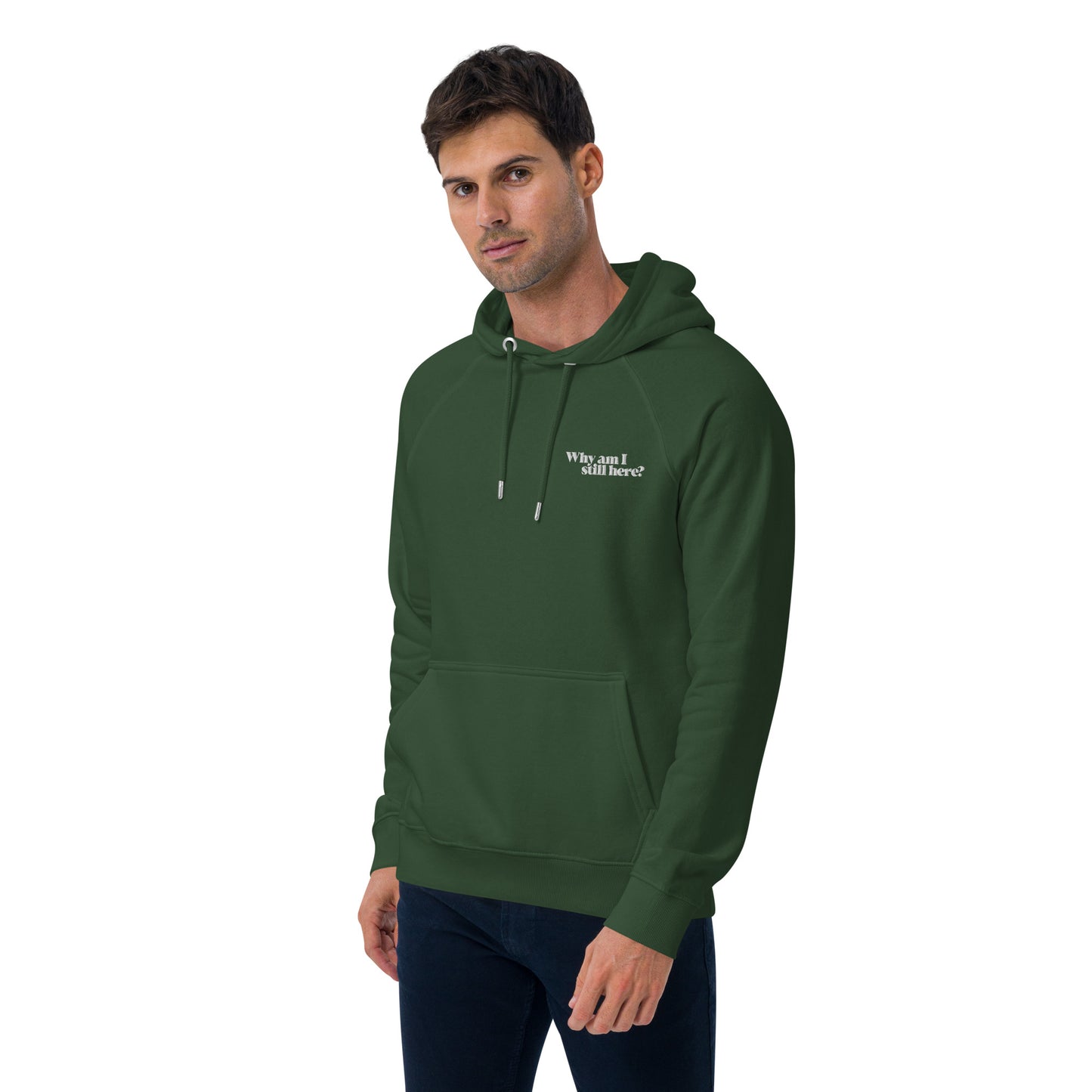 "Why am I still here?" unisex eco hoodie